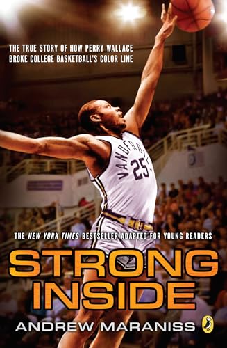 Stock image for Strong Inside (Young Readers Edition): The True Story of How Perry Wallace Broke College Basketball's Color Line for sale by SecondSale
