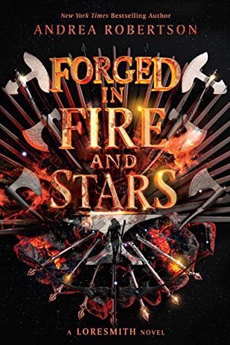 9781524738006: Forged in Fire and Stars: 1 (Loresmith)