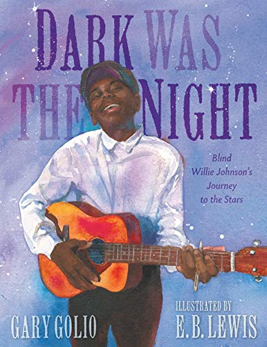 Stock image for Dark Was the Night: Blind Willie Johnson's Journey to the Stars for sale by ZBK Books