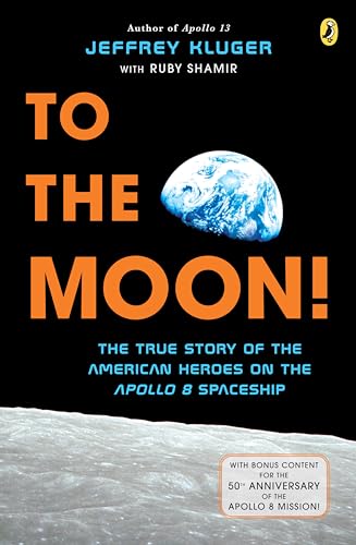 Stock image for To the Moon!: The True Story of the American Heroes on the Apollo 8 Spaceship for sale by Wonder Book