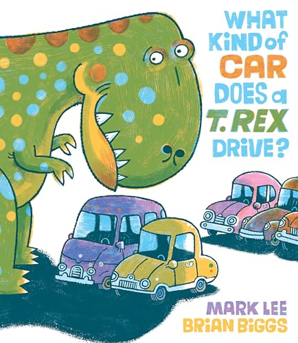 9781524741235: What Kind of Car Does a T. Rex Drive?