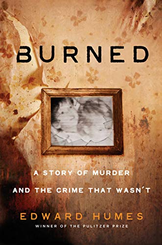 Beispielbild fr Burned : A Story of Murder and the Crime That Wasn't zum Verkauf von Better World Books