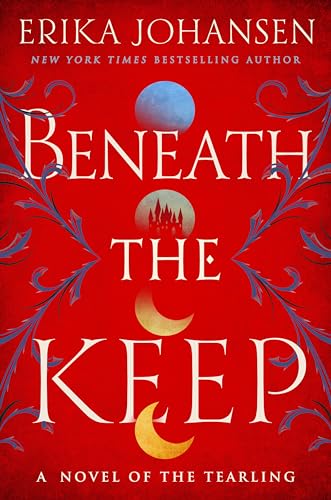 Beispielbild fr Beneath the Keep: A Novel of the Tearling (Queen of the Tearling) zum Verkauf von The Maryland Book Bank