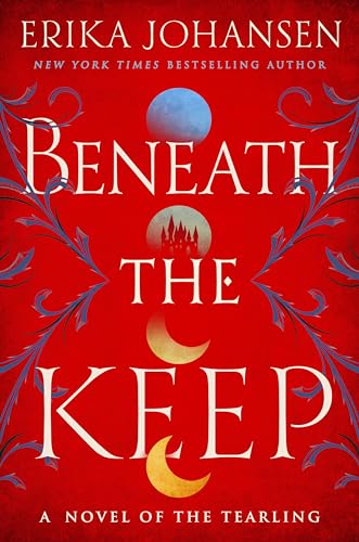 Imagen de archivo de Beneath the Keep: A Novel of the Tearling (Queen of the Tearling) a la venta por The Maryland Book Bank