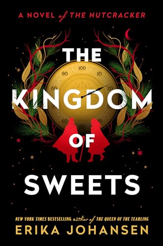 9781524742751: The Kingdom of Sweets: A Novel of the Nutcracker