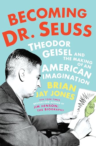 Imagen de archivo de Becoming Dr. Seuss : Theodor Geisel and the Making of an American Imagination a la venta por Better World Books