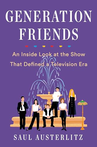Stock image for Generation Friends: An Inside Look at the Show That Defined a Television Era for sale by ThriftBooks-Atlanta