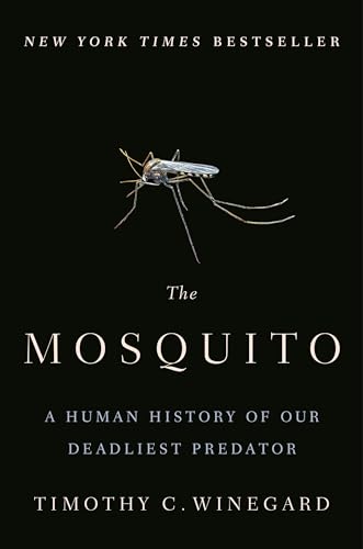 9781524743413: The Mosquito: A Human History of Our Deadliest Predator