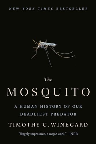 9781524743420: The Mosquito: A Human History of Our Deadliest Predator