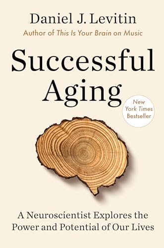 Beispielbild fr Successful Aging: A Neuroscientist Explores the Power and Potential of Our Lives zum Verkauf von Gulf Coast Books