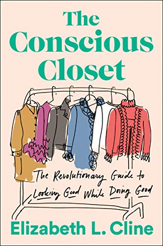 Beispielbild fr The Conscious Closet : The Revolutionary Guide to Looking Good While Doing Good zum Verkauf von Better World Books