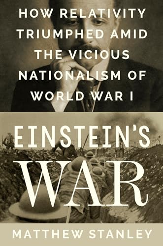 Beispielbild fr Einstein's War: How Relativity Triumphed Amid the Vicious Nationalism of World War I zum Verkauf von Wonder Book