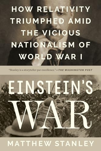 Beispielbild fr Einstein's War: How Relativity Triumphed Amid the Vicious Nationalism of World War I zum Verkauf von BooksRun