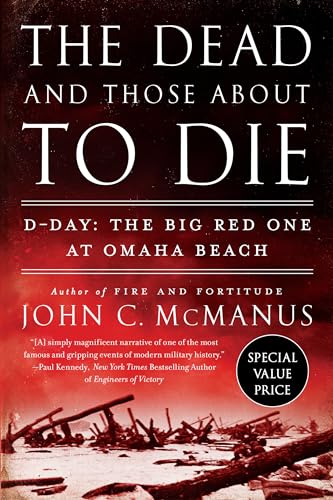 Imagen de archivo de The Dead and Those About to Die: D-Day: The Big Red One at Omaha Beach a la venta por SecondSale