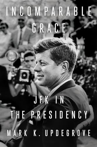 Beispielbild fr Incomparable Grace: JFK in the Presidency zum Verkauf von Bulk Book Warehouse