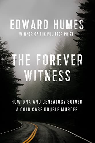 Beispielbild fr The Forever Witness : How DNA and Genealogy Solved a Cold Case Double Murder zum Verkauf von Better World Books