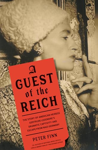Stock image for A Guest of the Reich: The Story of American Heiress Gertrude Legendre's Dramatic Captivity and Escape from Nazi Germany for sale by ZBK Books