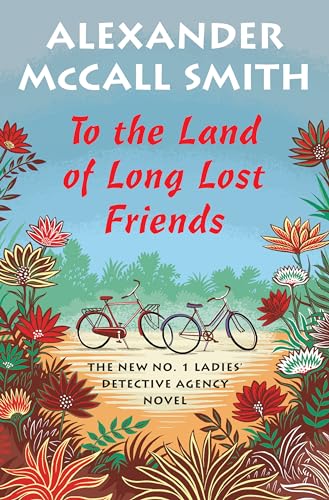 9781524747824: To the Land of Long Lost Friends (No. 1 Ladies' Detective Agency)