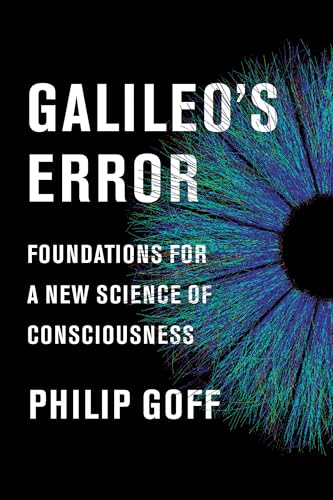Imagen de archivo de Galileos Error: Foundations for a New Science of Consciousness a la venta por Goodwill Books