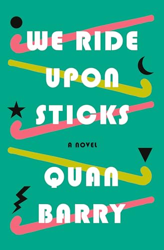 Stock image for We Ride Upon Sticks: A Novel for sale by More Than Words