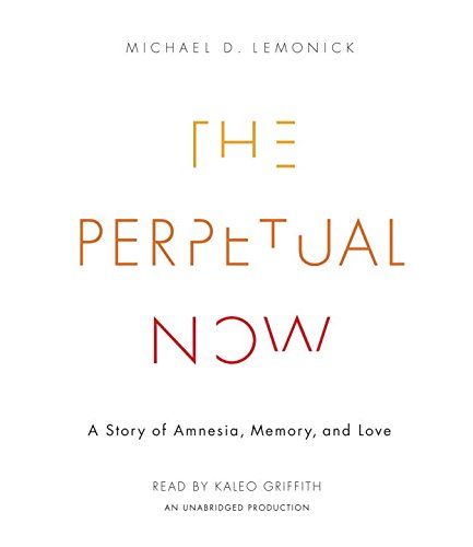 Stock image for The Perpetual Now: A Story of Amnesia, Memory, and Love for sale by The Yard Sale Store