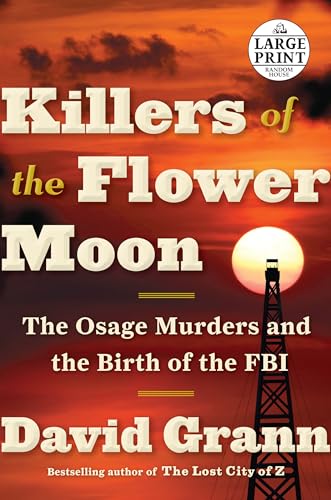 Imagen de archivo de Killers of the Flower Moon: The Osage Murders and the Birth of the FBI (Random House Large Print) a la venta por Half Price Books Inc.