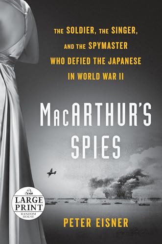Stock image for MacArthur's Spies: The Soldier, the Singer, and the Spymaster Who Defied the Japanese in World War II for sale by Magers and Quinn Booksellers