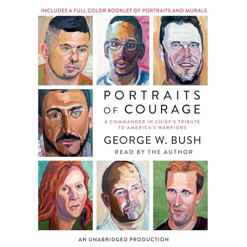 Stock image for Portraits of Courage: A Commander in Chiefs Tribute to Americas Warriors for sale by Seattle Goodwill