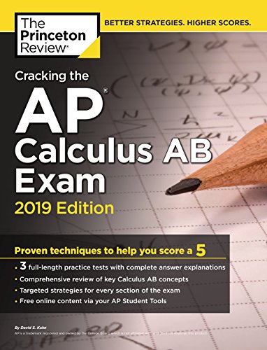 9781524757984: Cracking the AP Calculus AB Exam, 2019 Edition: Practice Tests & Proven Techniques to Help You Score a 5