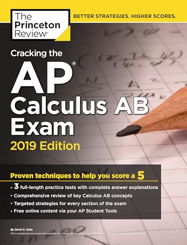 9781524757984: Cracking the AP Calculus AB Exam, 2019 Edition: Practice Tests & Proven Techniques to Help You Score a 5 (College Test Preparation)