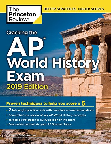 Beispielbild fr Cracking the AP World History Exam, 2019 Edition : Practice Tests and Proven Techniques to Help You Score A 5 zum Verkauf von Better World Books: West
