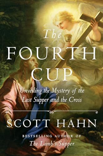 Stock image for The Fourth Cup: Unveiling the Mystery of the Last Supper and the Cross for sale by BookMarx Bookstore