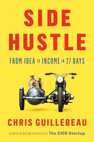 Beispielbild fr Side Hustle: From Idea to Income in 27 Days zum Verkauf von Goodwill of Colorado