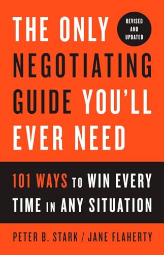 Beispielbild fr The Only Negotiating Guide You'll Ever Need, Revised and Updated: 101 Ways to Win Every Time in Any Situation zum Verkauf von SecondSale