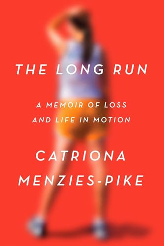 Stock image for The Long Run: A Memoir of Loss and Life in Motion for sale by SecondSale