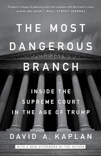 Imagen de archivo de The Most Dangerous Branch: Inside the Supreme Court in the Age of Trump a la venta por Wonder Book