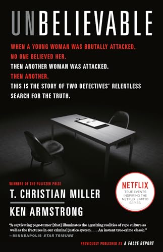 9781524759940: Unbelievable: The Story of Two Detectives' Relentless Search for the Truth