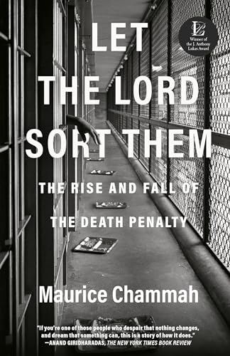 Let the Lord Sort Them: The Rise and Fall of the Death Penalty - Maurice Chammah