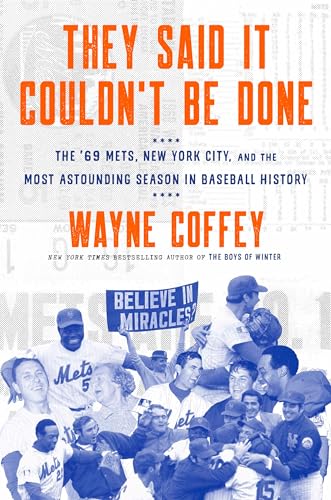 Beispielbild fr They Said It Couldnt Be Done: The 69 Mets, New York City, and the Most Astounding Season in Baseball History zum Verkauf von KuleliBooks