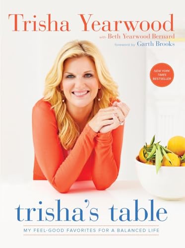 Beispielbild fr Trisha's Table: My Feel-Good Favorites for a Balanced Life: A Cookbook zum Verkauf von Patrico Books