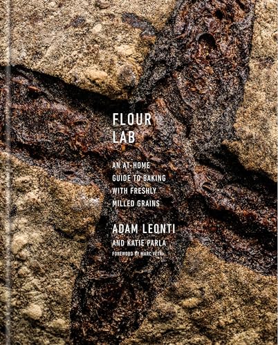 9781524760960: Flour Lab: An At-Home Guide to Baking with Freshly Milled Grains