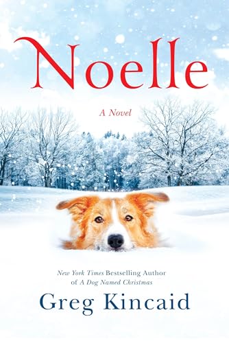 Stock image for Noelle: A Novel (A Dog Named Christmas) for sale by Jenson Books Inc