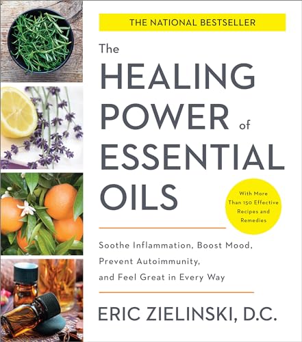 Stock image for The Healing Power of Essential Oils: Soothe Inflammation, Boost Mood, Prevent Autoimmunity, and Feel Great in Every Way for sale by SecondSale