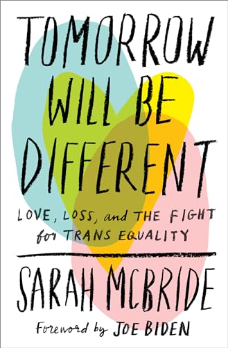 Stock image for Tomorrow Will Be Different: Love, Loss, and the Fight for Trans Equality for sale by More Than Words