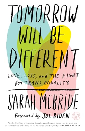 Beispielbild fr Tomorrow Will Be Different : Love, Loss, and the Fight for Trans Equality zum Verkauf von Better World Books