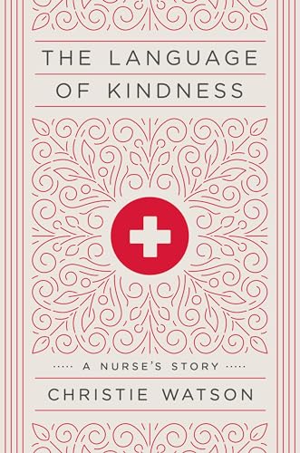 Stock image for The Language of Kindness: A Nurse's Story for sale by ZBK Books