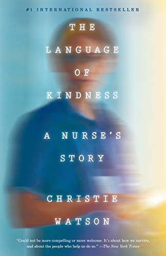 Beispielbild fr The Language of Kindness: A Nurse's Story zum Verkauf von SecondSale