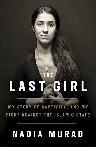 Stock image for Last Girl My Story of Captivity, and My Fight Against the Islamic State for sale by TextbookRush