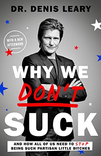 Imagen de archivo de Why We Don't Suck: And How All of Us Need to Stop Being Such Partisan Little Bitches a la venta por Your Online Bookstore
