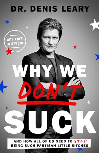 Stock image for Why We Don't Suck: And How All of Us Need to Stop Being Such Partisan Little Bitches for sale by Your Online Bookstore